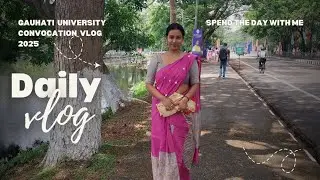 GAUHATI  UNIVERSITY  CONVOCATION  VLOG 2025🎓✨️🎓