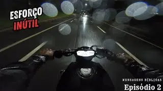 O esforço que é inútil - Mensagens Bíblicas Ep 2