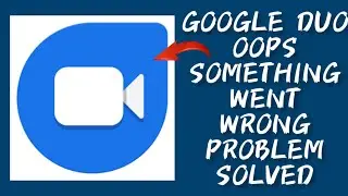 How To Solve Google Duo App 