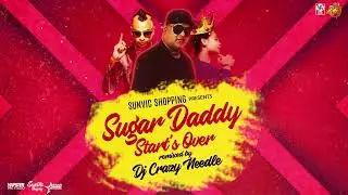 DJ CRAZY NEEDLE | Sugar Daddy ft. Start's Over | SunVic Shopping