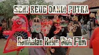 Reog Cilik Dandi Putra || Rambatan Kulon Blok Film || Culture And Art