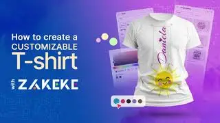 How to Create Your First Custom T-Shirt With Zakeke? | Zakeke Tutorial