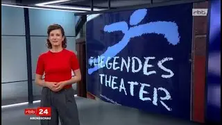 rbb24 Abendshow - Fliegendes Theater k&auml;mpft ums &Uuml;berleben