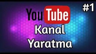 Kanalınızı necə a&ccedil;ırsınız? KANALIN ADI DETAILING.Youtube Training Set # 1