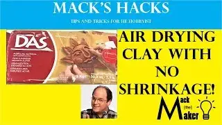 Mack's Hacks: Air Drying Clay with no Shrinkage!