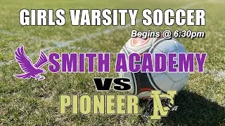 Varsity Girls Soccer: Smith Academy vs Pioneer - September 12, 2025