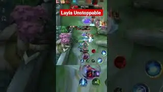 Layla Unstoppable #mlbb #mobilelegends #laylabestbuild