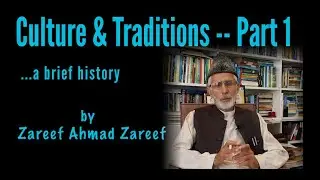 Culture and Traditions || Part 1 || Zareef Ahmad Zareef