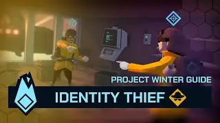 Project Winter: Identity Thief Role Guide