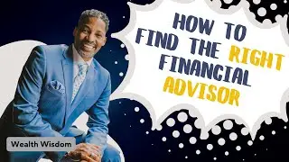 How to Find the Right Financial Advisor