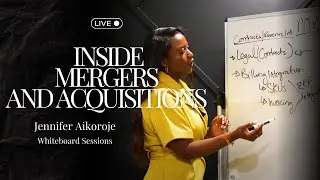 Whiteboard Sessions: Inside Mergers & Acquisitions w/ Jennifer Aikoroje