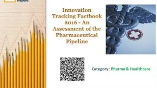 Innovation Tracking Factbook 2016 - An Assessment of the Pharmaceutical Pipeline