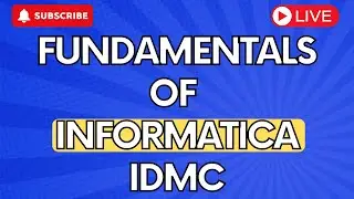 Learn the Fundamentals of Informatica IDMC | Live Class for Beginners