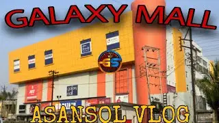 ASANSOL GALAXY MALL FULL REVIEW / BURNPUR GALAXY MALL VLOG ✌