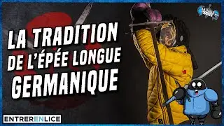 L'&Eacute;P&Eacute;E LONGUE GERMANIQUE - Une Tradition Martiale Riche - (Feat French HEMA Boy)