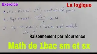 la logique.....raisonnement par recurrence.....math de 1bac sm et sx