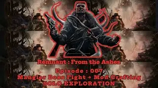 Remnant : From the Ashes - Episode 007 Mangler Boss Fight + Mod Crafting [Gameplay/No Commentary]