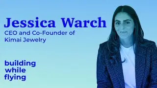 Reinventing an Old Industry with Transparency and Sustainability - Jessica Warch, Kimai Jewelry