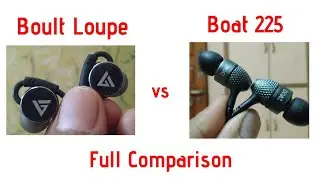 Boult Loupe vs Boat 225 Earphones....Which One Is Better????