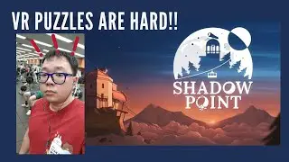 VR PUZZLE GAMES ARE HARD! - SHADOWPOINT