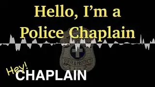 Hello, I'm a Police Chaplain