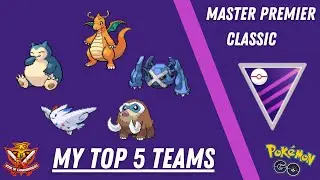My *TOP 5* Teams for Master Premier Classic! l Pok&eacute;mon GO BATTLE LEAGUE Season 12!