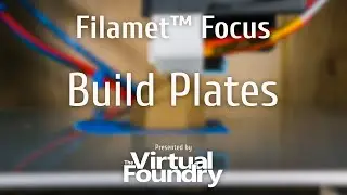 Filamet Focus: Ep 2 - Build Plates