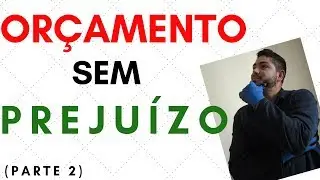 ORÇAMENTO SEM PREJUÍZO - UMA TÉCNICA ✔️
