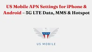 Настройки APN для мобильных устройств США для iPhone и Android &mdash; данные 5G LTE, MMS и точка доступа