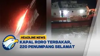 [HEADLINE NEWS 14/08] Kapal Roro Tujuan Pualu Bawean Gresik Terbakar