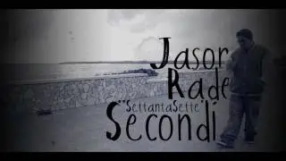 Jason Rader - SettantaSette Secondi [Official Street Video HD]