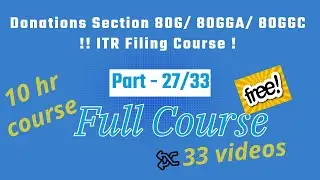 Donations Section 80G/ 80GGA/ 80GGC !! ITR Filing Course !