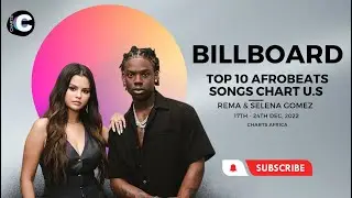 Top 10 Billboard U.S Afrobeats Songs | Rema & Selena Gomez &ldquo;Calm Down&rdquo; Tops the Chart