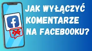 JAK WYŁĄCZYĆ KOMENTARZE NA FACEBOOKU [2025 Przewodnik]
