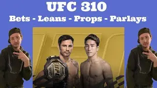 UFC 310 Bets Leans Props & Parlays! Full Betting Breakdown!