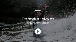 The Freedom It Gives Me | With Andrew Birkett