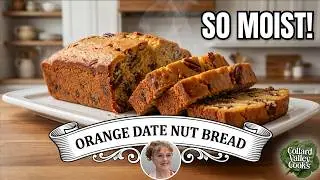 Orange Date Nut Bread - Old Fashioned Southern Cooking - Breakfast Bread Recipe