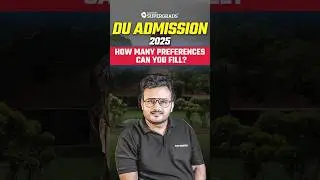 🎓 DU Admission 2025: How Many Course Preferences Should You Fill? 🤔 | Must-Know Tips | #shorts