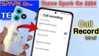 Tecno Spark Go 2024 Call Recording Setting How to Call recording In Tecno Spark Go 2024