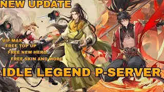 New Update Idle Legend Private Server Vip Max - Free 44 New Hero - Free Skin + 2B DM