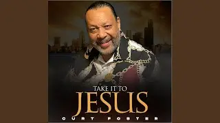 Take It to Jesus