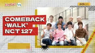 K-Talk: Mengekspresikan 'WALK' ala NCT 127 (INA/ENG SUB)
