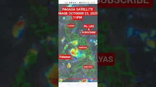 PAGASA SATELLITE IMAGE THURSDAY OCT. 23, 2025 11 PM | #brokernolynandrade #weather #shorts #viral