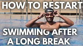 How to Restart Swimming after a Long Break - Swimming Tips for Beginners (Eng Subtitles)