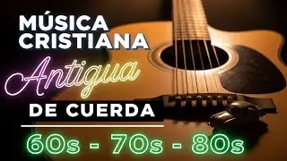 LOS 50 MEJOR ALABANZAS QUE YA NO SE OYE EN LAS RADIO🎨Musica De Cuerda ​Antiguos De Más De 100 Años92