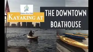 Kayaking at the Downtown Boathouse, Hudson River Park #ExploreWithKirti