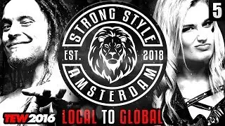 TEW 2016 | Strong Style Amsterdam #5 | Local To Global | Total Extreme Wrestling 2016