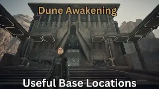 Useful Base Locations in Dune Awakening