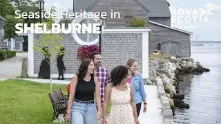 Shelburne, Nova Scotia is your destination for Seaside Heritage