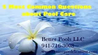 5 Most Common Questions About Pool Care